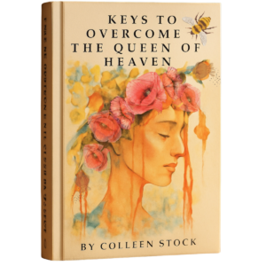 keys to overcome the queen of heaven (book)